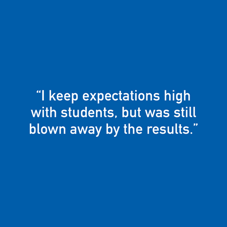 “我对学生们的期望很高，但结果还是让我大吃一惊。”