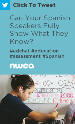 推文：你的#spanish扬声器可以完全展示他们所知道的吗？https://ctt.ec/jh6ef+ #edchat #education #mapgrowth #tachers #assessment