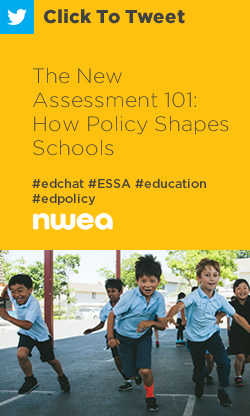 推特:新评估101:政策如何塑造学校https://ctt.ec/A48hN+ #edchat #ESSA #education #edpolicy