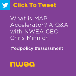 推特:什么是MAP加速器?NWEA首席执行官Chris Minnich的问答https://nwea.us/34yo3Mj #edpolicy #assessment