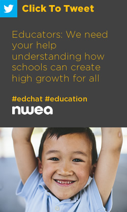 推特:教育家们:我们需要你们的帮助，理解学校如何为所有孩子创造高速增长https://nwea.us/2N2JI8T #edchat #education