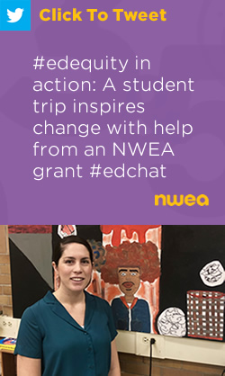 推特:# eequality in action:在NWEA赠款的帮助下，学生旅行激发了改变#edchat https://nwea.us/39t5JH4