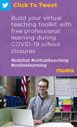 推特:在COVID-19学校关闭期间，构建您的虚拟教学工具包，提供免费的专业学习https://nwea.us/2UO6CEd #edchat #虚拟教学#在线学习